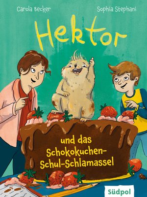 cover image of Hektor und das Schokokuchen-Schul-Schlamassel